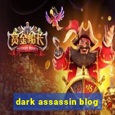 dark assassin blog